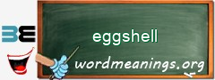 WordMeaning blackboard for eggshell